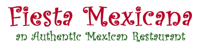 Fiesta Mexicana, an authentic Mexican restaurant